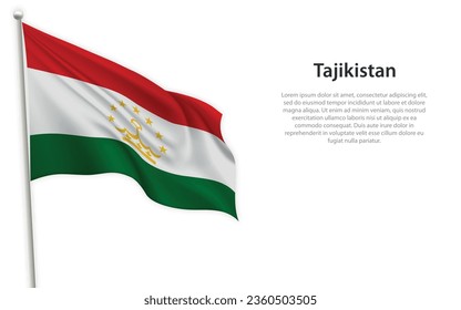 Waving flag of Tajikistan on white background. Template for independence day poster design