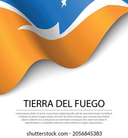 Waving flag of Tierra del Fuego is a region of Argentina on white background. Banner or ribbon vector template 