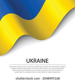 Waving flag of Ukraine on white background. Banner or ribbon vector template for independence day