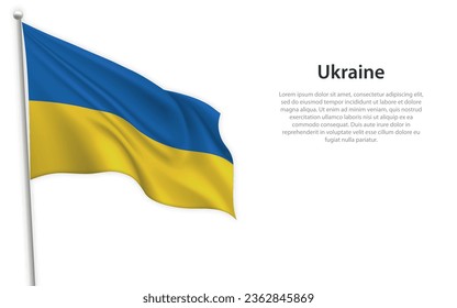 Waving flag of Ukraine on white background. Template for independence day poster design