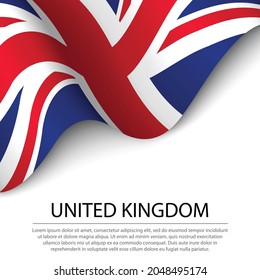 Waving flag of United Kingdom on white background. Banner or ribbon vector template for independence day