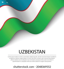 Waving flag of Uzbekistan on white background. Banner or ribbon vector template for independence day