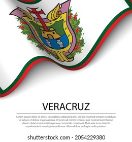 Waving flag of Veracruz is a state of Mexico on white background. Banner or ribbon vector template 