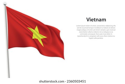 Waving flag of Vietnam on white background. Template for independence day poster design