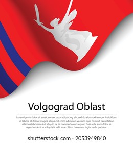 Waving flag of Volgograd Oblast is a region of Russia on white background. Banner or ribbon vector template 