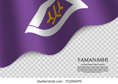 waving flag of Yamanashi is a prefecture of Japan on transparent background. Template for banner or poster. vector illustration