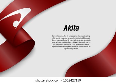 Waving ribbon or banner with flag of Akita. Prefecture of Japan. Template for poster design