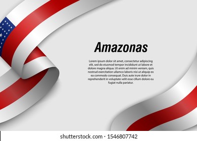 Waving ribbon or banner with flag of Amazonas. State of Brazil. Template for poster design