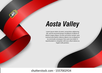 Waving ribbon or banner with flag of Aosta Valley . Region of Italy. Template for poster design