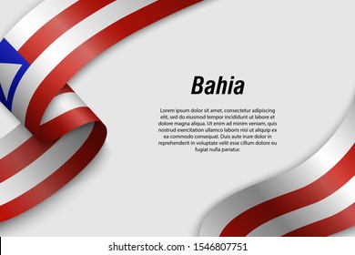 Waving ribbon or banner with flag of Bahia. State of Brazil. Template for poster design