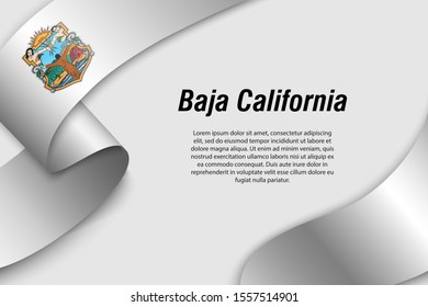 Waving ribbon or banner with flag of Baja California. State of Mexico. Template for poster design