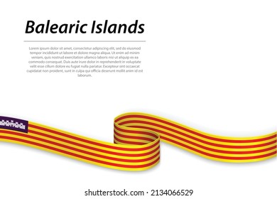 Waving ribbon or banner with flag of Balearic Islands is a state of Spain