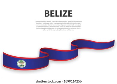 Waving ribbon or banner with flag of Belize. Template for independence day poster design