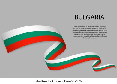 Waving ribbon or banner with flag of Bulgaria. Template for independence day poster design