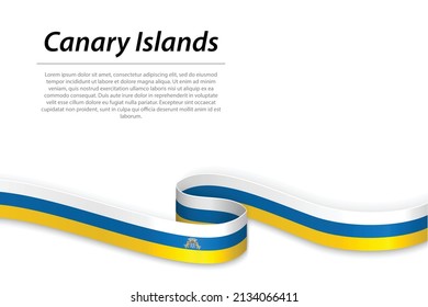 Waving ribbon or banner with flag of Canary Islands is a state of Spain