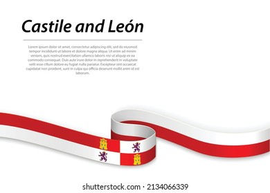 Waving ribbon or banner with flag of Castile and Leon is a state of Spain