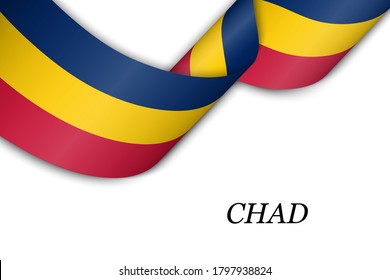 Waving ribbon or banner with flag of Chad. Template for independence day poster design