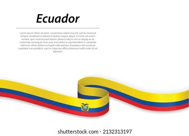 Waving ribbon or banner with flag of Ecuador. Template for independence day poster design