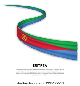 Waving ribbon or banner with flag of Eritrea. Template for independence day poster design