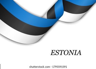 Waving ribbon or banner with flag of Estonia. Template for independence day poster design