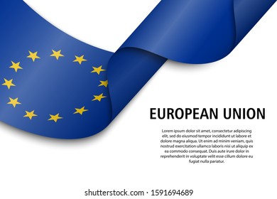 Waving ribbon or banner with flag of European Union. Template for independence day poster design