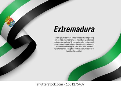 Waving ribbon or banner with flag of Extremadura. Community of Spain. Template for poster design