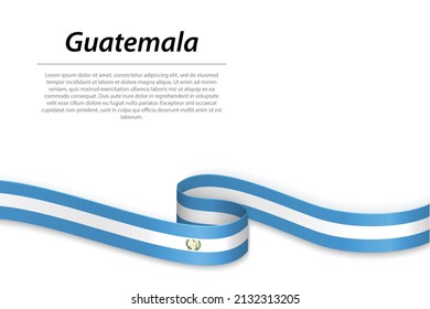 Waving ribbon or banner with flag of Guatemala. Template for independence day poster design