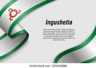 Waving ribbon or banner with flag of Ingushetia. Region of Russia. Template for poster design