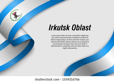 Waving ribbon or banner with flag of Irkutsk Oblast. Region of Russia. Template for poster design