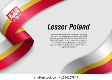 Waving ribbon or banner with flag of Lesser Poland. Province of Poland. Template for poster design