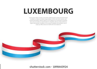 Waving ribbon or banner with flag of Luxembourg. Template for independence day poster design
