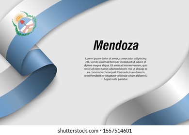 Waving ribbon or banner with flag of Mendoza. Province of Argentina. Template for poster design