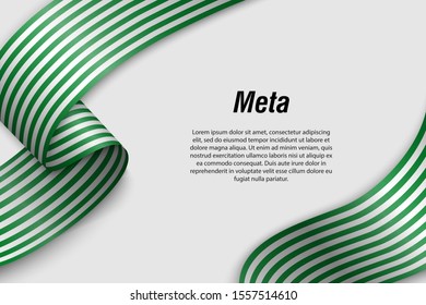 Waving ribbon or banner with flag of Meta. Department of Colombia. Template for poster design