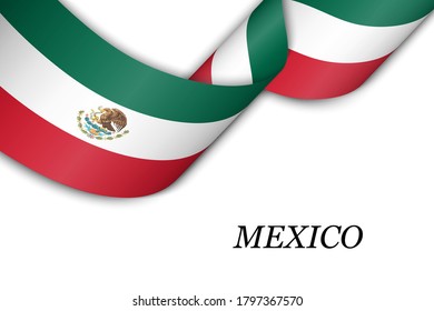 Waving ribbon or banner with flag of Mexico. Template for independence day poster design