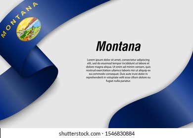 Waving ribbon or banner with flag of Montana. State of USA. Template for poster design