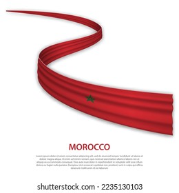 Waving ribbon or banner with flag of Morocco. Template for independence day poster design