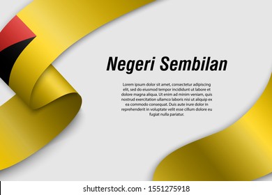 Waving ribbon or banner with flag of Negeri Sembilan. State of Malaysia. Template for poster design