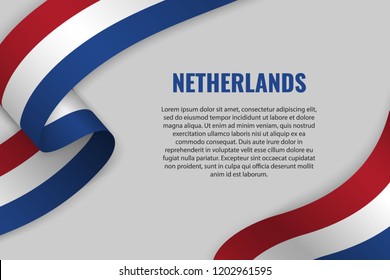 Waving ribbon or banner with flag of Netherlands. Template for poster design