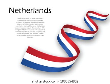 Waving ribbon or banner with flag of Netherlands. Template for independence day poster design