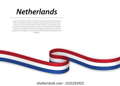 Waving ribbon or banner with flag of Netherlands. Template for independence day poster design