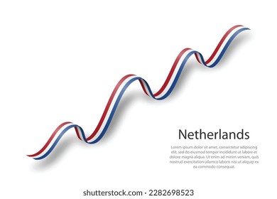 Waving ribbon or banner with flag of Netherlands. Template for independence day