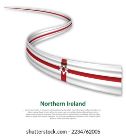 Waving ribbon or banner with flag of Northern Ireland. Template for independence day poster design