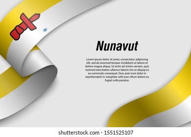 Waving ribbon or banner with flag of Nunavut. Province of Canada. Template for poster design