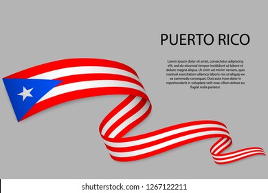 Waving ribbon or banner with flag of Puerto Rico. Template for independence day poster design