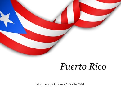 Waving ribbon or banner with flag of Puerto Rico. Template for independence day poster design