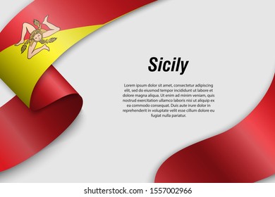 Waving ribbon or banner with flag of Sicily. Region of Italy. Template for poster design