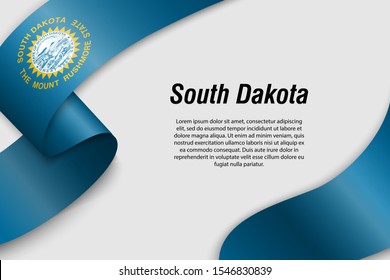 Waving ribbon or banner with flag of South Dakota. State of USA. Template for poster design