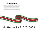 Waving ribbon or banner with flag of Suriname. Template for independence day poster design