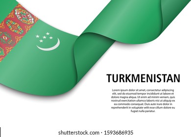 Waving ribbon or banner with flag of Turkmenistan. Template for independence day poster design