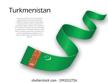 Waving ribbon or banner with flag of Turkmenistan. Template for independence day poster design